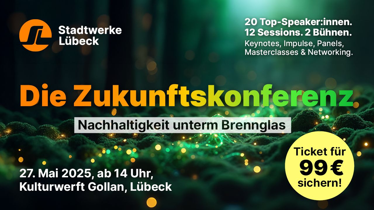 Veranstaltungsbild mit Rahmendaten zur Zukunftskonferenz Nachhaltigkeit unterm Brennglas am 27.05.2025 ab 14 Uhr in Lübeck Ticket für 99 Euro sichern