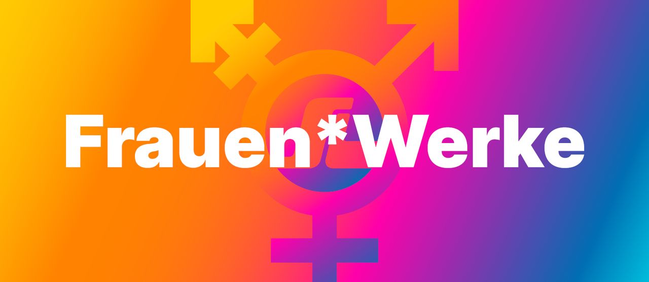Das Bild zeigt den Schriftzug „Frauen*Werke“ auf einem farbenfrohen Hintergrund mit Farbverlauf und kombinierten Geschlechtssymbolen.